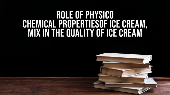 Role of Physico Chemical Properties of Ice cream, Mix in the Quality of Ice cream on JioTV