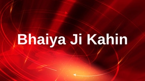 Bhaiya Ji Kahin on News 18 India - past program