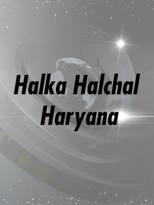 Halka Halchal Haryana on Velicham Tv - past program
