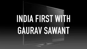 India First With Gaurav Sawant on India Today - past program