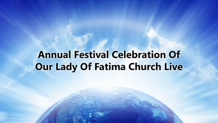 Annual Festival Celebration Of Our Lady Of Fatima Church Live Live on Divya Vani