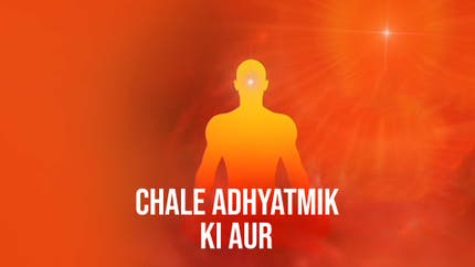 Chale Adhyatmik Ki Aur on Om Shanti