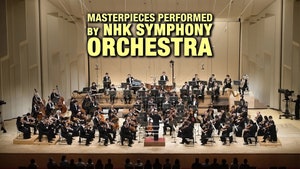 Masterpieces Performed by NHK Symphony Orchestra on NHK World Japan - past program