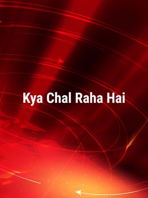 Kya Chal Raha Hai on News Nation - future program