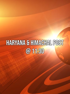 Haryana & Himachal Post @ 11:30 on Daily Post PHH - past program
