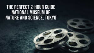 The Perfect 2-Hour Guide National Museum of Nature and Science, Tokyo on NHK World Japan - past program