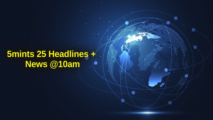5mints 25 Headlines + News @10am on JioTV