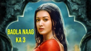 Badla Naag Ka 3 on Zee Cinema - past program