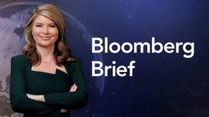 Bloomberg Brief on Bloomberg TV+ - past program