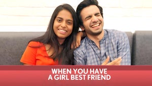 When You Have A Girl Best Friend on FilterCopy - past program