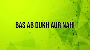 Bas Ab Dukh Aur Nahi on Divya TV - past program