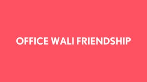 Office Wali Friendship on FilterCopy - past program