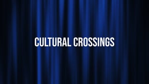 Cultural Crossings on Taiwan Plus - past program