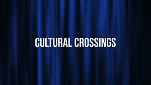 Cultural Crossings on Taiwan Plus - past program