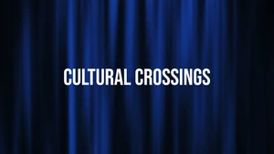 Cultural Crossings on Taiwan Plus - past program