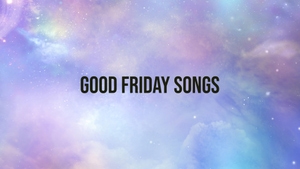 Good Friday Songs on Angel TV HD - past program