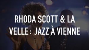 Rhoda Scott & La Velle: Jazz à Vienne on Stingray Djazz - future program