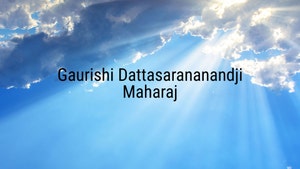 Gaurishi Dattasarananandji Maharaj on Aastha