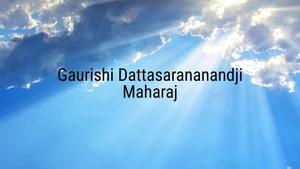 Gaurishi Dattasarananandji Maharaj on Aastha