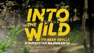 Into The Wild With Bear Grylls & Superstar Rajanikanth on Discovery HD World