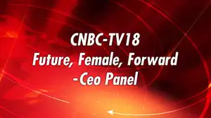 CNBC-TV18 Future, Female, Forward- Ceo Panel on CNBC TV18 Prime - past program