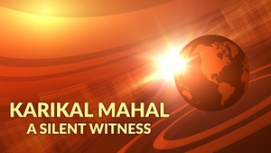Karikal Mahal: A Silent Witness on Channel News Asia International - past program