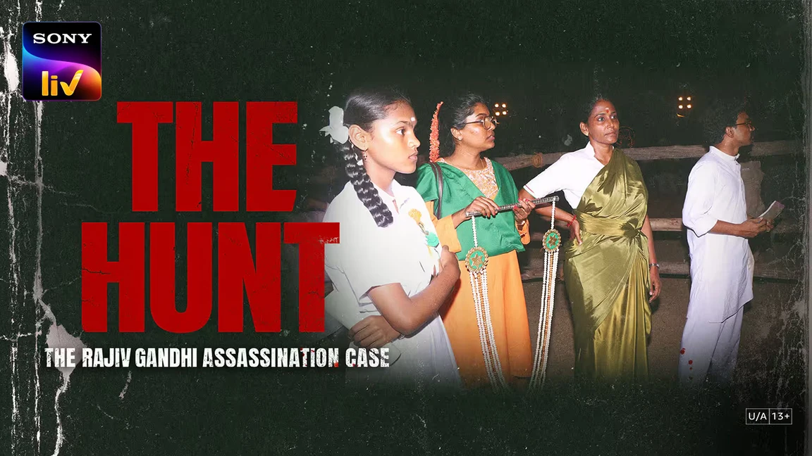 The Hunt - The Rajiv Gandhi Assassination Case on Sony LIV