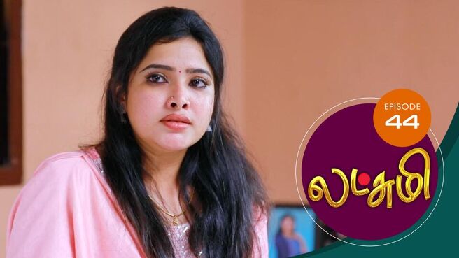 Lakshmi season 1 episode 44 on Sun NXT