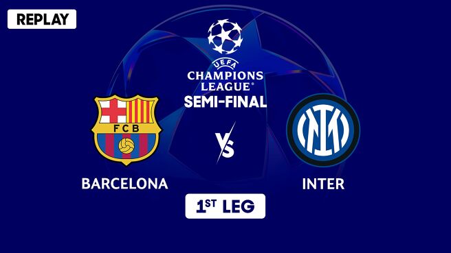 Barcelona vs Inter - Semi-final - 1st Leg - Replay - 1 May 2025 on SonyLIV
