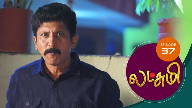 Lakshmi season 1 episode 37 on Sun NXT