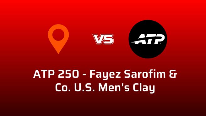 ATP 250 - Fayez Sarofim & Co. U.S. Men's Clay on Fan Code