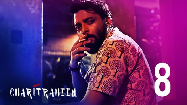 Charitraheen (Hindi) season 1 episode 8 on Hoichoi