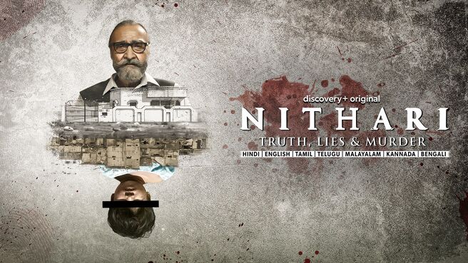Nithari: Truth, Lies & Murder on Discovery Plus