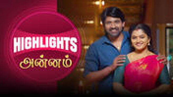 Annam - Highlights season 1 episode 6 on Sun NXT