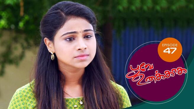 Poove Unakkaga season 1 episode 47 on Sun NXT