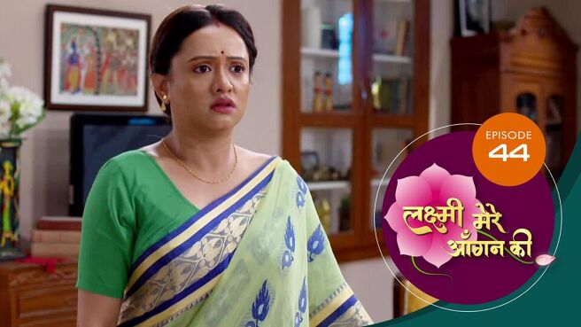 Lakshmi Mere Aangan Ki season 1 episode 44 on Sun NXT