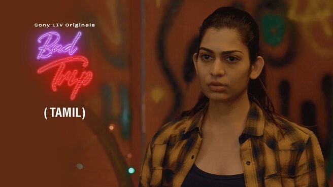 Bad Trip (Tamil) on Sony LIV