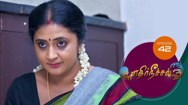 Ethir Neechal season 1 episode 42 on Sun NXT