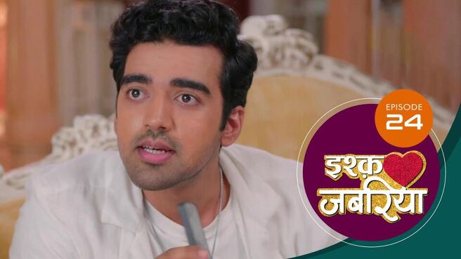 Ishq Jabariya season 1 episode 24 on Sun NXT