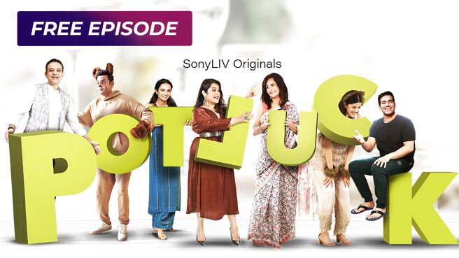 Potluck season 1 episode 1 on SonyLIV