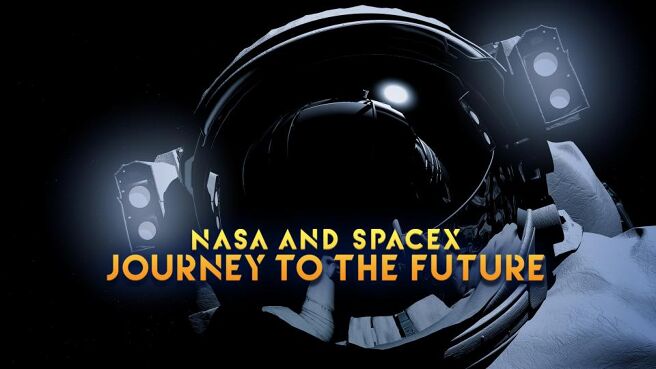 NASA and SpaceX: Journey to the Future on Discovery Plus