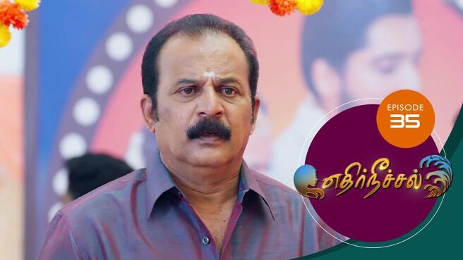 Ethir Neechal season 1 episode 35 on Sun NXT