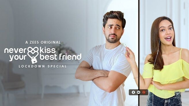 Never Kiss Your Best Friend - Lockdown Special on Zee5