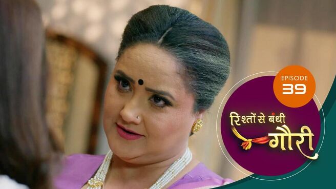 Riishhto Sey Banndhi Gauri season 1 episode 39 on SunNXT