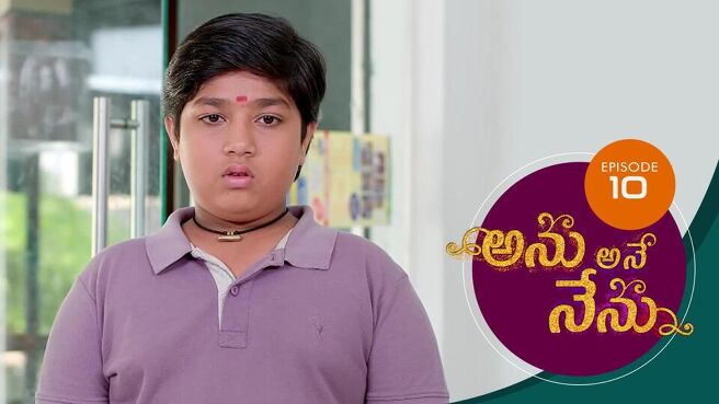 Anu Ane Nenu season 1 episode 10 on Sun NXT