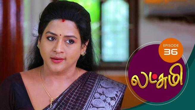 Lakshmi season 1 episode 36 on Sun NXT