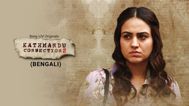 Kathmandu Connection (Bengali) on Sony LIV