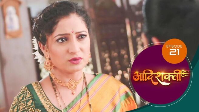 Aadishakti season 1 episode 21 on Sun NXT