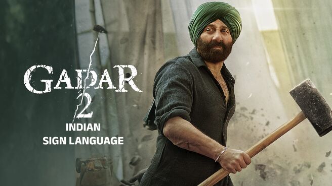 Gadar 2 - Indian Sign Language Version on Zee5