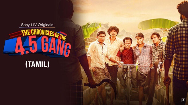 The Chronicles of the 4.5 Gang (TAMIL) on Sony LIV